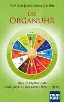 Wu Li - Die Organuhr. Leben im Rhythmus der Traditionellen Chinesischen Medizin (TCM), Häftad