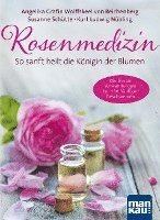 bokomslag Rosenmedizin. So sanft heilt die Königin der Blumen