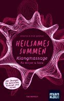 Jonathan Goldman, Andi Goldman - Heilsames Summen. Klangmassage für Körper und Seele, Häftad