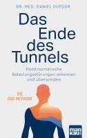 bokomslag Das Ende des Tunnels. Posttraumatische Belastungsstörungen erkennen und überwinden