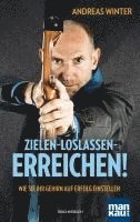 Andreas Winter - Zielen - loslassen - erreichen!, Häftad