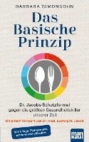 Das Basische Prinzip. Dr. Jacobs Schutzformel gegen die größten Gesundheitskiller unserer Zeit 1