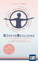 bokomslag KörperResilienz. Kopf und Körper in Einklang bringen - so erreichst du Ruhe, Stabilität und Widerstandskraft