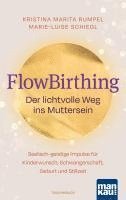 Kristina Marita Rumpel, Marie-Luise Schiegl - FlowBirthing. Der lichtvolle Weg ins Muttersein, Häftad