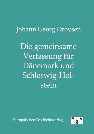 bokomslag Die gemeinsame Verfassung fr Dnemark und Schleswig-Holstein