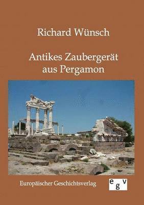 bokomslag Antikes Zaubergert aus Pergamon