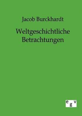 Jacob Burckhardt - Weltgeschichtliche Betrachtungen, Häftad