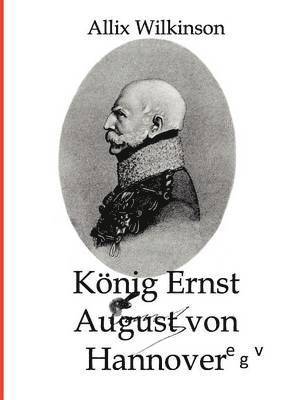 bokomslag Koenig Ernst August von Hannover