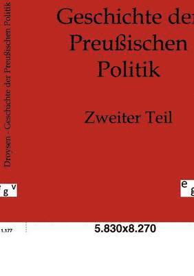 Geschichte der Preußischen Politik 1