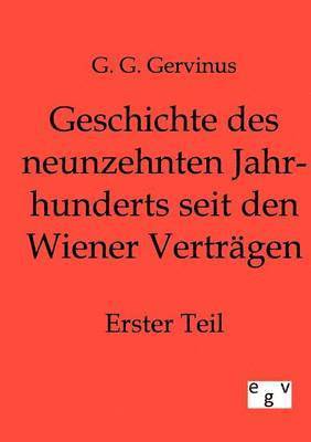 Geschichte des neunzehnten Jahrhunderts seit den Wiener Verträgen