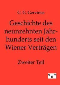 bokomslag Geschichte des neunzehnten Jahrhunderts seit den Wiener Verträgen