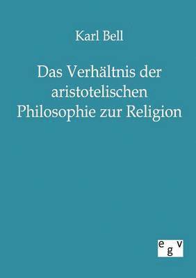 Karl Bell - Verhältnis der aristotelischen Philosophie zur Religion, Häftad