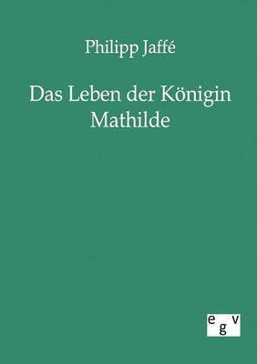 bokomslag Leben der Königin Mathilde