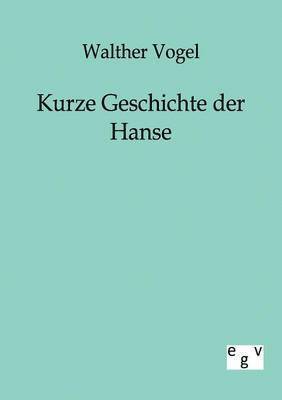 bokomslag Kurze Geschichte der Hanse