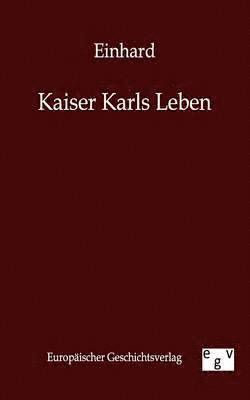 Kaiser Karls Leben 1