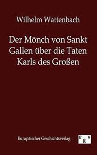 bokomslag Der Mnch von Sankt Gallen ber die Taten Karls des Groen