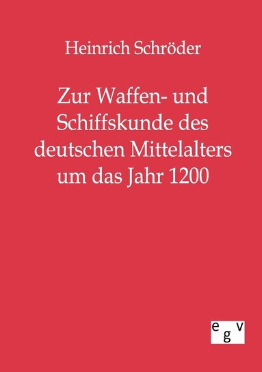 bokomslag Zur Waffen- und Schiffskunde des deutschen Mittelalters um das Jahr 1200