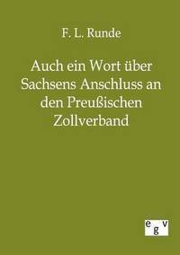 bokomslag Auch ein Wort uber Sachsens Anschluss an den Preussischen Zollverband