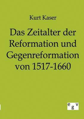 Zeitalter der Reformation und Gegenreformation von 1517-1660