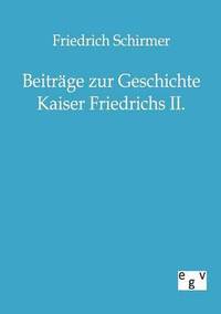 bokomslag Beitrage zur Geschichte Kaiser Friedrichs II.