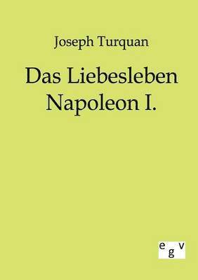 bokomslag Das Liebesleben Napoleon I.