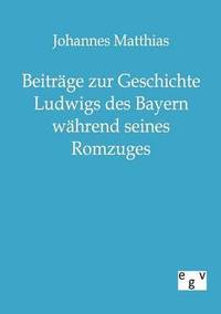 bokomslag Beitrge zur Geschichte Ludwigs des Bayern whrend seines Romzuges