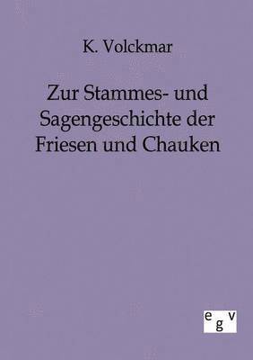 bokomslag Zur Stammes- und Sagengeschichte der Friesen und Chauken