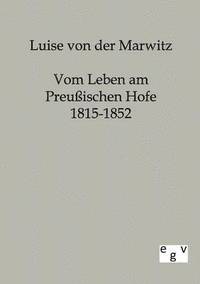 bokomslag Vom Leben am Preussischen Hofe 1815-1852