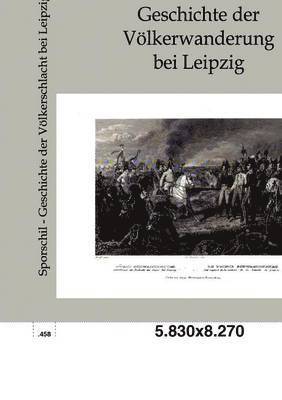 Geschichte der Vlkerschlacht bei Leipzig 1