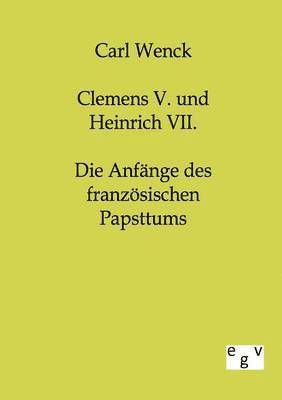 Clemens V. und Heinrich VII. 1