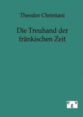 bokomslag Die Treuhand der frnkischen Zeit