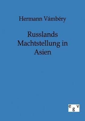 bokomslag Russlands Machtstellung in Asien