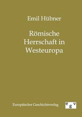 Emil Hübner - Römische Herrschaft in Westeuropa, Häftad