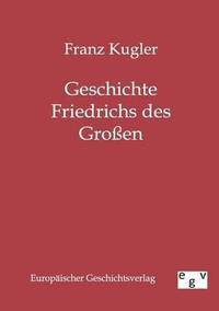 bokomslag Geschichte Friedrichs des Groen