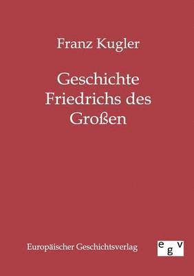 bokomslag Geschichte Friedrichs des Großen