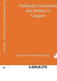 bokomslag Politische Geschichte der Serben in Ungarn