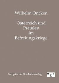 bokomslag OEsterreich und Preussen im Befreiungskriege