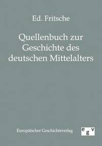 bokomslag Quellenbuch zur Geschichte des deutschen Mittelalters