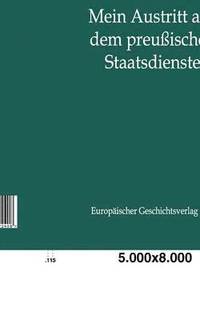 bokomslag Mein Austritt aus dem preußischen Staatsdienste