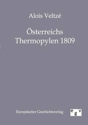 Alois Veltze - Österreichs Thermopylen 1809, Häftad