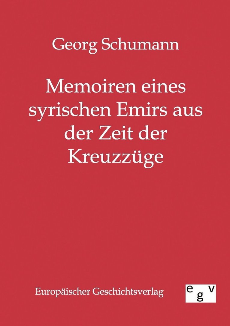 Memoiren eines syrischen Emirs aus der Zeit der Kreuzzge 1