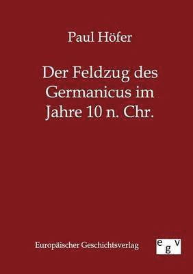 bokomslag Der Feldzug des Germanicus im Jahre 10 n. Chr.