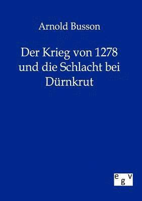 Krieg von 1278 und die Schlacht bei Dürnkrut