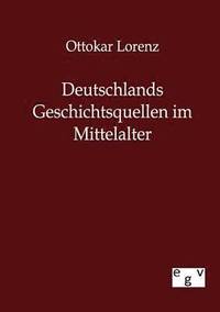 bokomslag Deutschlands Geschichtsquellen im Mittelalter