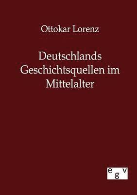 Deutschlands Geschichtsquellen im Mittelalter 1