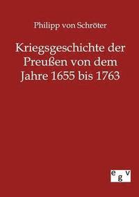 bokomslag Kriegsgeschichte der Preussen von 1655 bis 1763