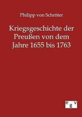 bokomslag Kriegsgeschichte der Preußen von 1655 bis 1763