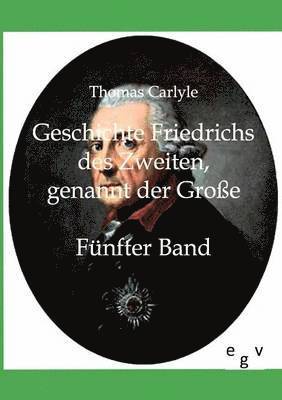 Geschichte Friedrichs des Zweiten genannt der Große