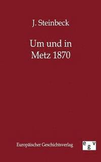 bokomslag Um Und in Metz 1870