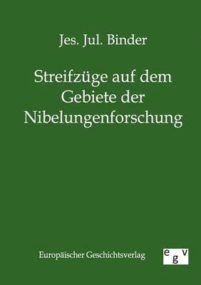 bokomslag Streifzuge auf dem Gebiete der Nibelungenforschung